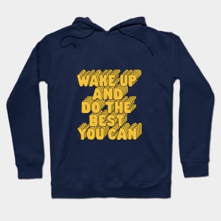 Wake Up and Do The Best You Can in Pink Peach and Yellow Hoodie